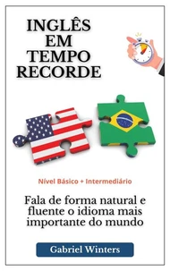 INGLES EM  TEMPO RECORDE. Fala de forma natural e fluente o  idioma mais importante do mundo (Nivel Basico + Intermediario)