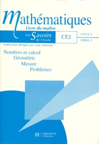 Gabriel Wisniewski et Claire Calderon - Mathematiques Ce2. Nombres Et Calcul, Geometrie, Mesure, Problemes, Livre Du Maitre.