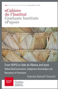 Gabriela Balvedi Pimentel - From WIPO to Vale do Ribeira and Back - Global (Dis)connections, Indigenous Knowledges and Narratives of Protection.