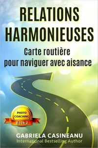 Relations harmonieuses: Carte routière pour naviguer avec aisance