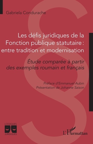 Les défis juridiques de la Fonction publique statutaire : entre tradition et modernisation. Etude comparée à partir des exemples roumain et français