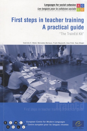 Gabriela Matei - First steps in teacher training: a practical guide ("The TrainEd Kit"). 1 Cédérom