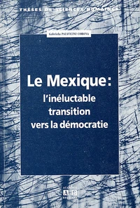 Le Mexique : l'inéductable transition vers la démocratie