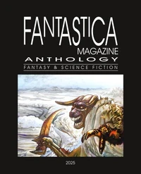 Fantastica Magazine Anthology - 2025