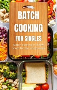  Gabriela Sambora - Batch Cooking for singles.
