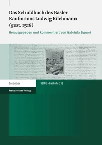 Das Schuldbuch des Basler Kaufmanns Ludwig Kilchmann (gest. 1518)