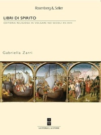 Gabriela Zarri - Libri di spirito - Editoria religiosa in volgare nei secoli XV-XVII.