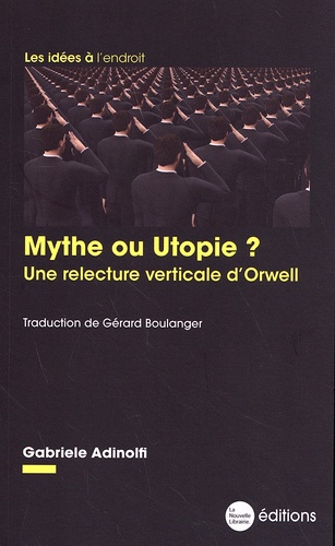 Mythe ou utopie ?. Une relecture verticale d'Orwell