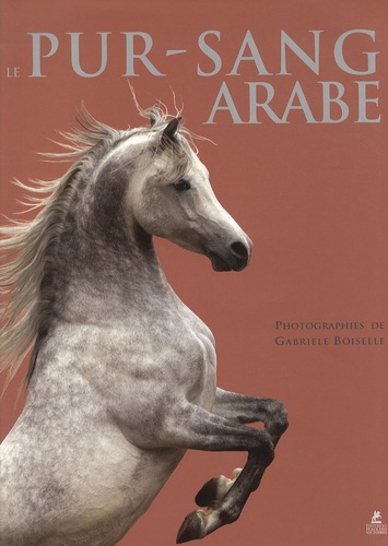 Gabriele Boiselle - Le pur-sang arabe.