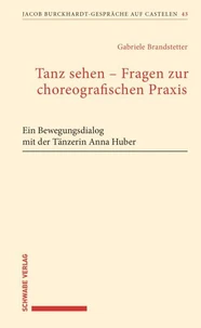 Tanz sehen – Fragen zur choreographischen Praxis