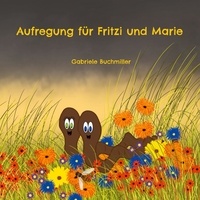Gabriele Buchmiller - Aufregung für Fritzi und Marie.