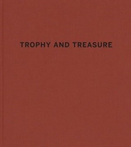 Gabriele Conrath-Scholl - Francesco Neri : Trophy and Treasure.