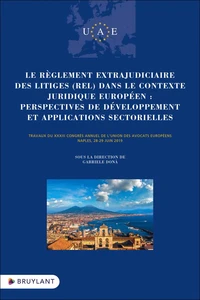 Le règlement extrajudiciaire des litiges (REL) dans le contexte juridique européen : perspectives de développement et applications sectorielles