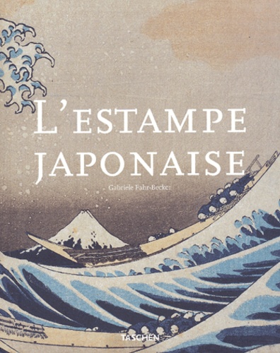 Gabriele Fahr-Becker - L'Estampe Japonaise.