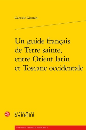 Un guide francais de Terre Sainte, entre Orient latin et Toscane occidentale