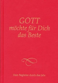 Gott möchte für dich das Beste