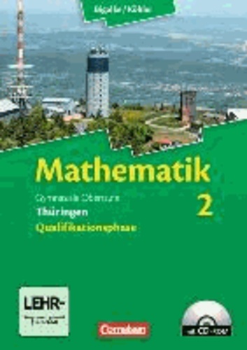 Gabriele Ledworuski et Norbert Köhler - Mathematik Sekundarstufe II 12. Schuljahr. Schülerbuch mit CD-ROM. Thüringen.