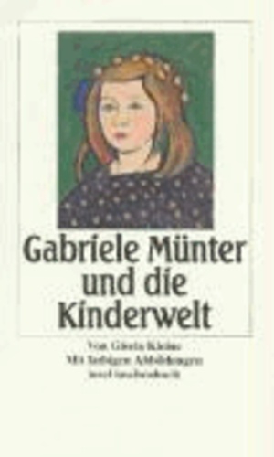 Gabriele Münter und die Kinderwelt.