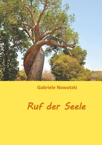 Gabriele Nowotzki - Ruf der Seele.
