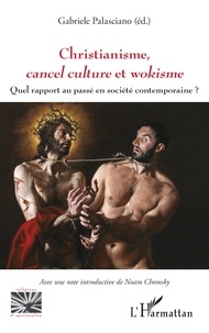 Gabriele Palasciano - Christianisme, cancel culture et wokisme - Quel rapport au passé en société contemporaine ?.