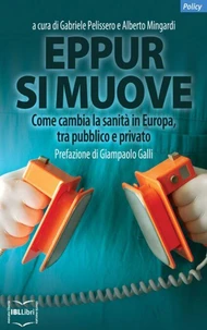 Eppur si muove. Come cambia la sanità in Europa, tra pubblico e privato