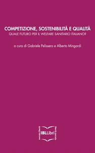 Competizione, sostenibilità e qualità: quale futuro per il welfare sanitario italiano?