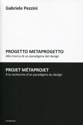 Gabriele Pezzini - Projet Métaprojet - A la recherche d'un paradigme du design.