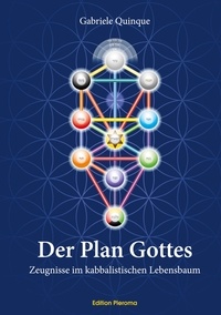 Gabriele Quinque - Der Plan Gottes - Zeugnisse im kabbalistischen Lebensbaum.