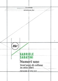 Gabriele Sabatini et Hans Tuzzi - Numeri uno - Vent'anni di collane in otto libri.