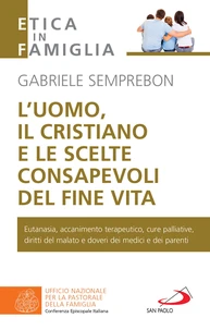 L'uomo, il cristiano e le scelte consapevoli del fine vita