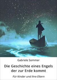 Die Geschichte eines Engels der zur Erde kommt