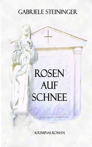 Gabriele Steininger et M.G.St. - Magic Good Stories - Rosen auf Schnee.