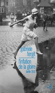 Gabriele Tergit - L'inflation de la gloire - Berlin 1931.