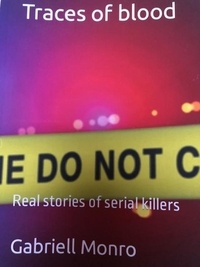  Gabriell Monro - Traces of blood. Real stories of serial killers. - Series 1.