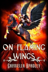 Téléchargement de livres Rapidshare On Flaming Wings 9781487436254 par Gabriella Bradley