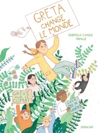 Gabriella Cinque et  Vamille - Greta change le monde.