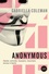 Anonymous. Hacker, activiste, faussaire, mouchard, lanceur d'alerte - Occasion