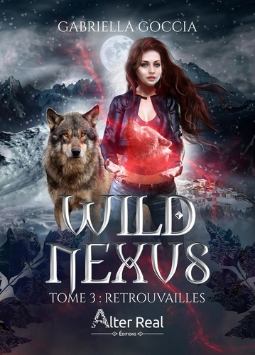 Gabriella Goccia - Retrouvailles - Wild Nexus - T03.