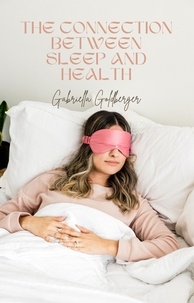  Gabriella Goldberger - The Connection Between Sleep and Health.