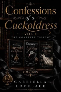Confessions of a Cuckoldress – Vol. 1