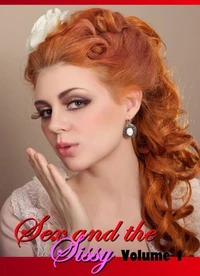 Sex and the Sissy - Volume 1