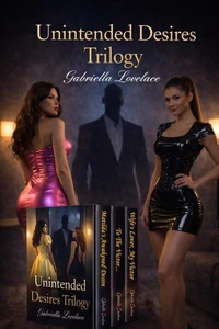 Unintended Desires Trilogy