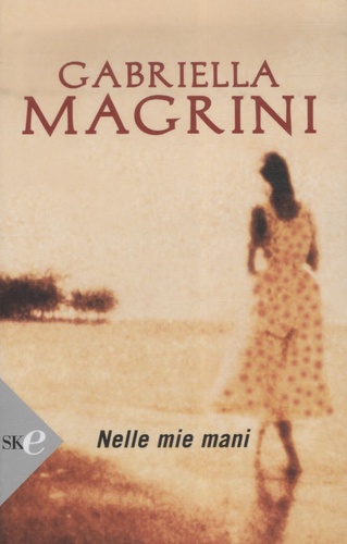 Gabriella Magrini - Nelle mie mani.