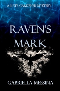  Gabriella Messina - Raven's Mark - Kate Gardener Mysteries, #4.