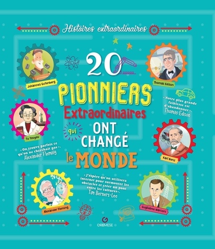 20 pionniers extraordinaires qui ont changé le monde