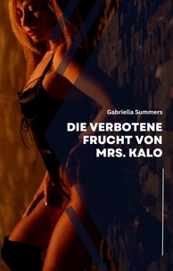  Gabriella Summers - Die verbotene Frucht von Mrs. Kalo.