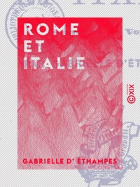 Gabrielle Éthampes (d') - Rome et Italie - Souvenirs de voyage.
