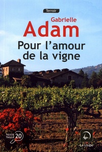 Gabrielle Adam - Pour l'amour de la vigne.