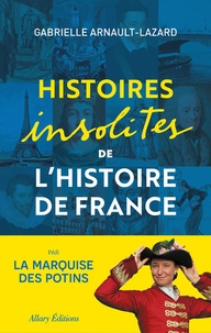 Best seller books téléchargement gratuit Histoires insolites de l'Histoire de France 9782370734464