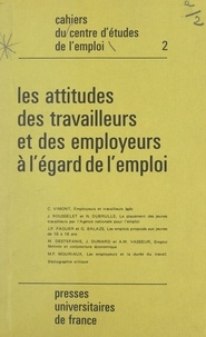 Gabrielle Balazs et Michel Destefanis - Les attitudes des travailleurs et des employeurs à l'égard de l'emploi.